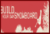 Build your Snowboard
