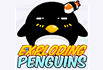 Exploding Penguins