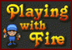 Playing whith Fire