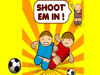 Shoot´ Em In!