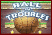 Ball Troubles